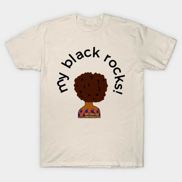 My Black Rocks! Afro T-Shirt by michMakes